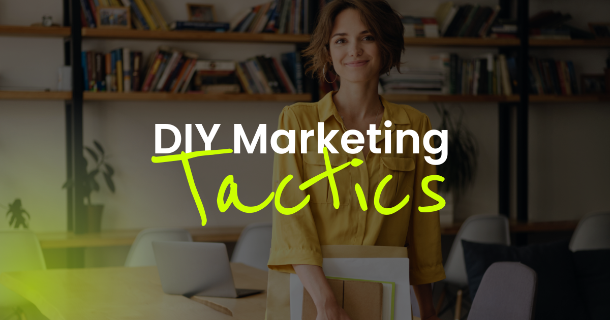 DIY Marketing Tactics